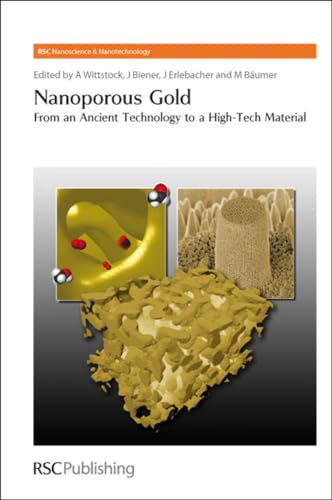 Nanoporous Gold: From an Ancient Technology to a High-Tech Material (RSC Nanoscience & Nanotechnology)